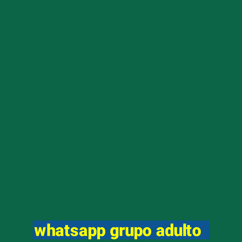 whatsapp grupo adulto